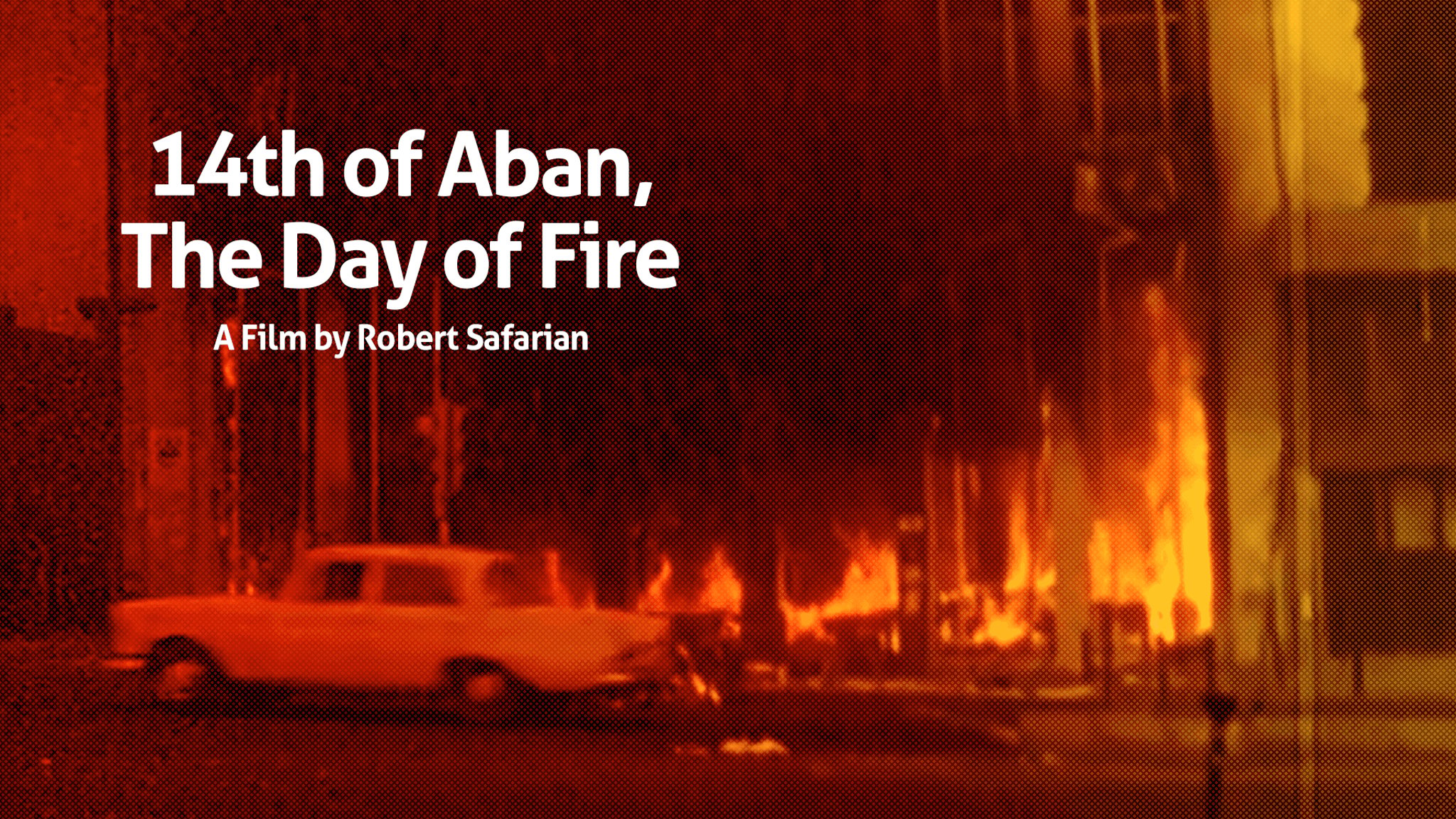 14th of Aban, The Day of Fire
